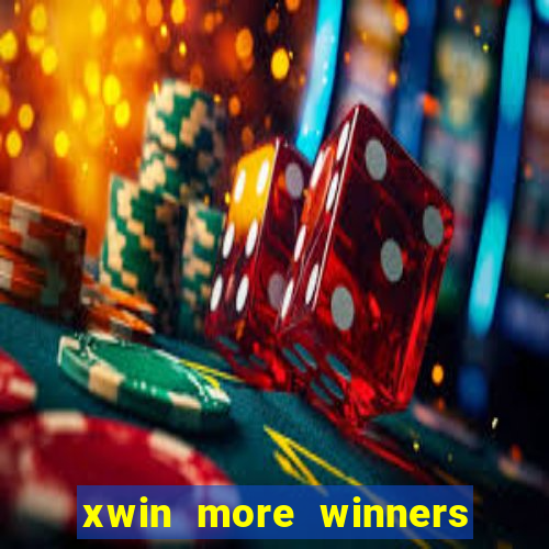 xwin more winners more fun